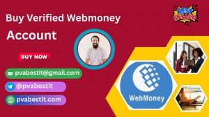 Buy Verified Webmoney Account